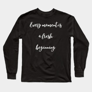 Every Moment Long Sleeve T-Shirt